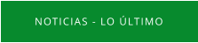 NOTICIAS - LO ÚLTIMO
